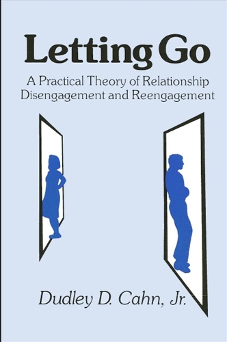 Letting Go: A Practical Theory of Relationship Disengagement and Re-engagement - SUNY series, Human Communication Processes (Paperback)
