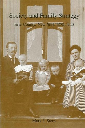 Society and Family Strategy: Erie County, New York 1850-1920 (Paperback)