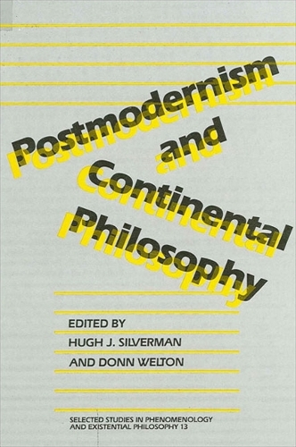 Postmodernism and Continental Philosophy - SUNY Series, Selected Studies in Phenomenology and Existential Philosophy (Paperback)
