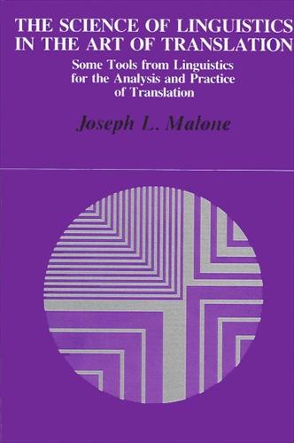 The Science of Linguistics in the Art of Translation: Some Tools from Linguistics for the Analysis and Practice of Translation - SUNY series in Linguistics (Paperback)