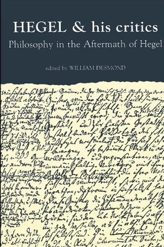 Hegel and His Critics: Philosophy in the Aftermath of Hegel - SUNY Series in Hegelian Studies (Paperback)