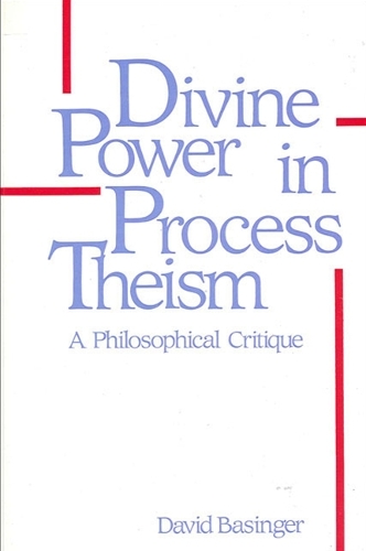 Divine Power in Process Theism: A Philosophical Critique - SUNY Series in Philosophy (Paperback)