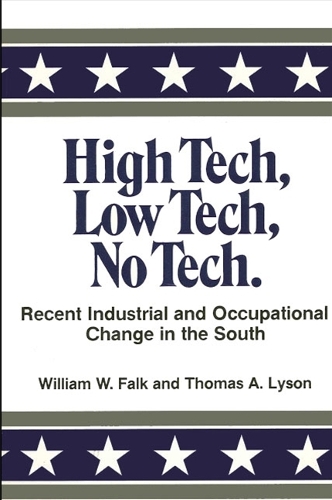 High Tech, Low Tech, No Tech: Recent Industrial and Occupational Change in the South - SUNY series, The New Inequalities (Paperback)
