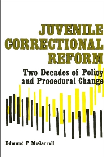 Juvenile Correctional Reform: Two Decades of Policy and Procedural Change - SUNY Series in Critical Issues in Criminal Justice (Paperback)
