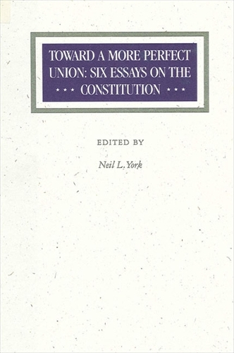 Toward A More Perfect Union: Six Essays on the Constitution (Paperback)