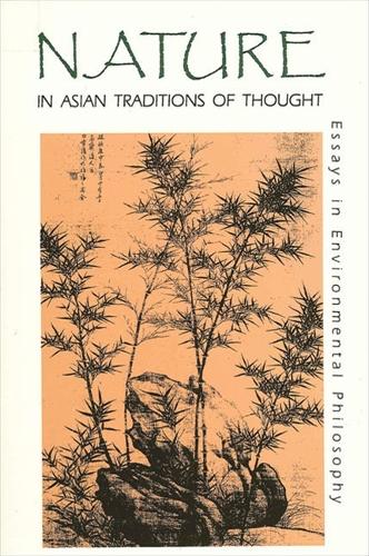 Nature in Asian Traditions of Thought: Essays in Environmental Philosophy - SUNY series in Philosophy and Biology (Paperback)