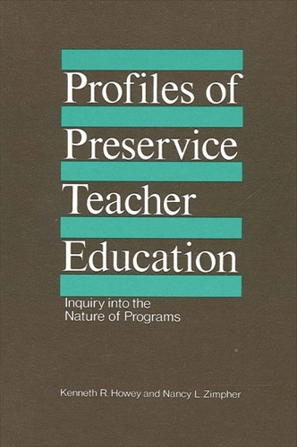Profiles of Preservice Teacher Education: Inquiry into the Nature of Programs - SUNY Series, Teacher Preparation and Development (Hardback)