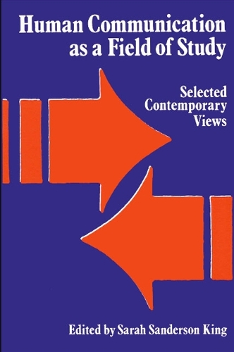 Human Communication as a Field of Study: Selected Contemporary Views - SUNY series, Human Communication Processes (Paperback)