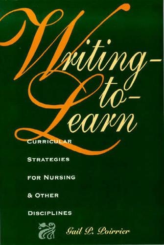 Writing-to-learn: Curricular Strategies for Nursing and Other Disciplines (Paperback)