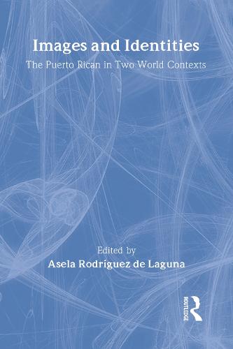 Images and Identities: Puerto Rican in Two World Contexts (Hardback)