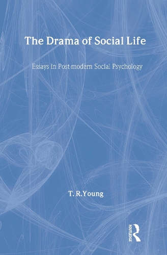The Drama of Social Life: Essays in Post-modern Social Psychology (Hardback)