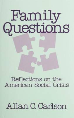 Family Questions: Reflections on the American Social Crisis (Hardback)