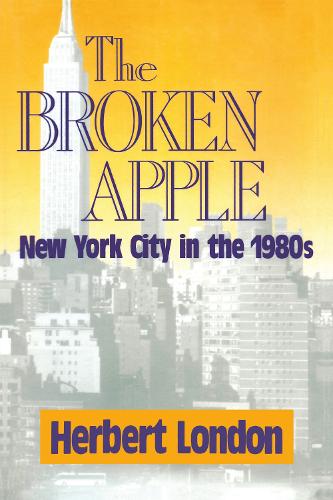 The Broken Apple: New York City in the 1980's (Hardback)