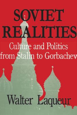 Soviet Realities: Culture and Politics from Stalin to Gorbachev (Hardback)
