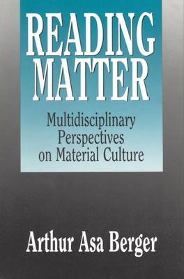 Reading Matter: Multidisciplinary Perspectives on Material Culture (Hardback)