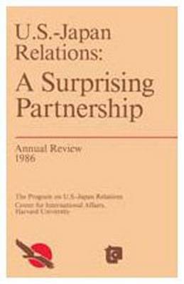 United States-Japan Relations: A Surprising Partnership - Annual Review 1986 (Paperback)