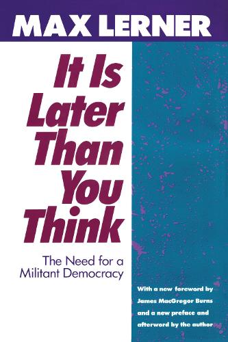 It is Later Than You Think: Need for a Militant Democracy (Hardback)