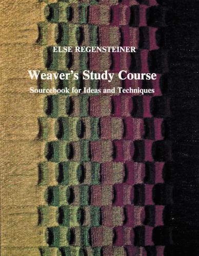 Weaver's Study Course: Sourcebook for Ideas & Techniques (Paperback)