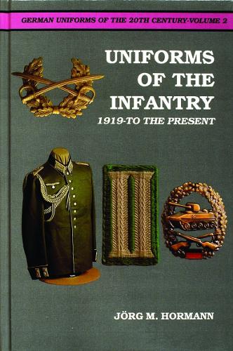 German Uniforms of the 20th Century Vol.II: The Infantry 1919-to the Present (Hardback)