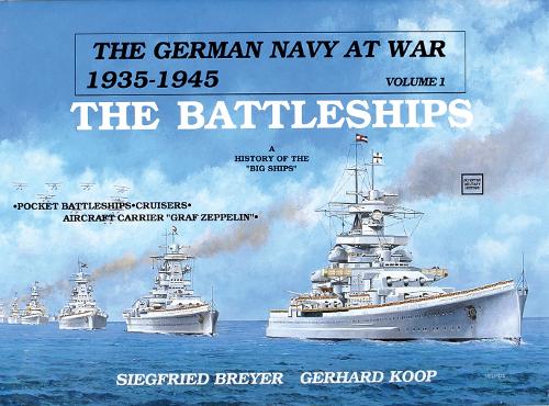 The German Navy at War: Vol. I . The Battleships (Hardback)