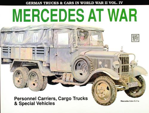 German Trucks & Cars in WWII Vol.IV: Mercedes At War (Paperback)