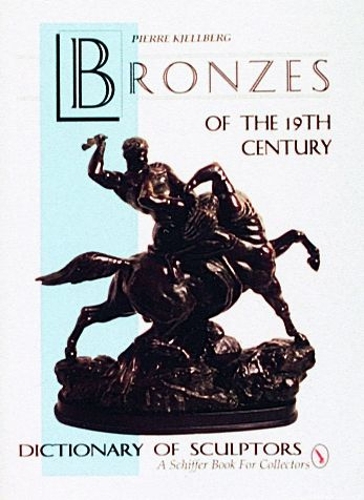 Bronzes of the Nineteenth Century: Dictionary of Sculptors (Hardback)