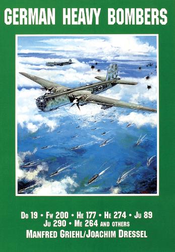 German Heavy Bombers: Do 19, Fw 200, He 177, He 274, Ju 89, Ju 290, Me 264 and others (Paperback)