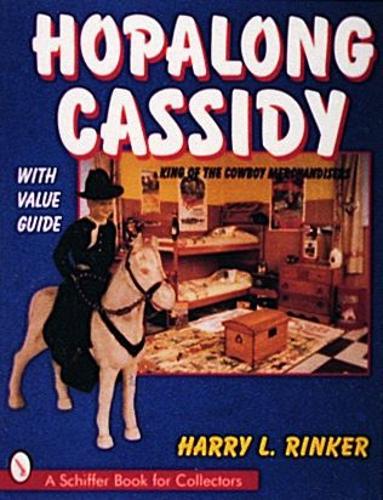 Hopalong Cassidy: King Of The Cowboy Merchandiser (Paperback)