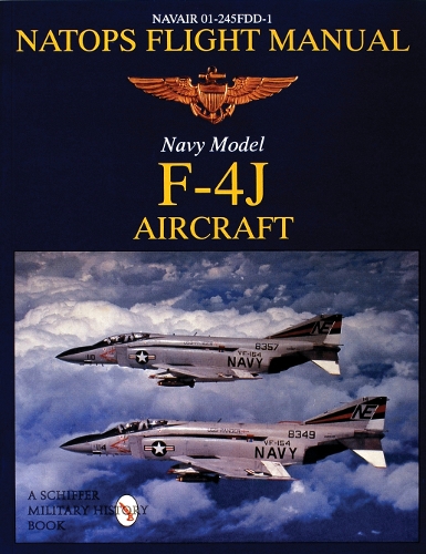 NATOPS Flight Manual F-4J: Navair 01-245FDD-1 (Paperback)