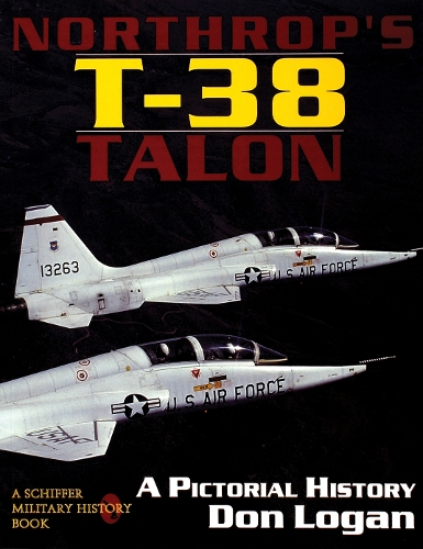 Northrop's T-38 TALON: A Pictorial History (Paperback)