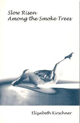 Slow Risen Among Smoke Trees (Paperback)