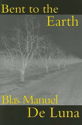 Bent to the Earth (Paperback)