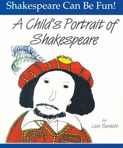 Child's Portrait of Shakespeare: Shakespeare Can Be Fun (Paperback)