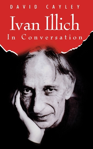 Ivan Illich in Conversation - In Converzation S. (Paperback)
