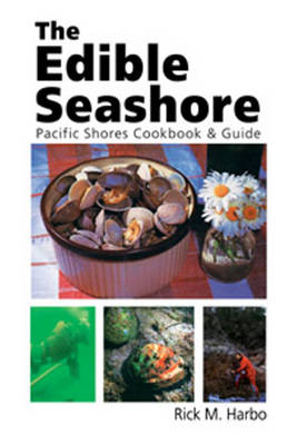 Edible Seashore: Pacific Shores Cookbook and Guide (Paperback)