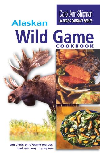 Wild Game Cookbook: Nature's Gourmet Series (Paperback)