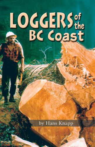 Loggers of the BC Coast (Paperback)