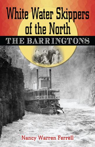White Water Skippers of the North: The Barringtons (Paperback)