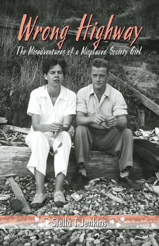 Wrong Highway: The Misadventures of a Misplaced Society Girl (Paperback)
