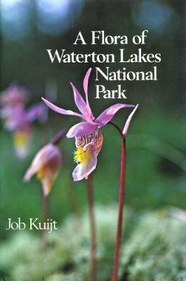 A Flora of Waterton Lakes National Park (Paperback)