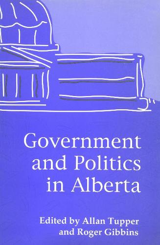 Government and Politics in Alberta (Paperback)