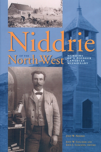 Niddrie of the North-West: Memoirs of a Pioneer Canadian Missionary (Paperback)