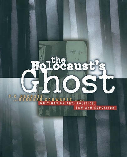 The Holocaust's Ghost: Writings on Art, Politics, Law and Education (Hardback)