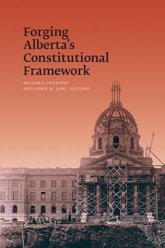 Forging Alberta's Constitutional Framework (Paperback)