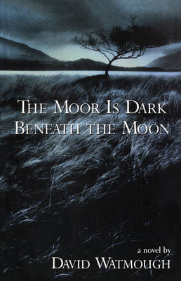 The Moor is Dark Beneath the Moon (Paperback)