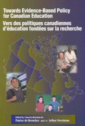 Towards Evidence-Based Policy for Canadian Education/Vers des politiques canadiennes d'education fondees sur la recherche - Queen's Policy Studies Series (Paperback)