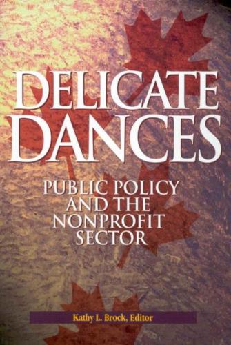 Delicate Dances: Public Policy and the Nonprofit Sector - Queen's Policy Studies Series (Paperback)
