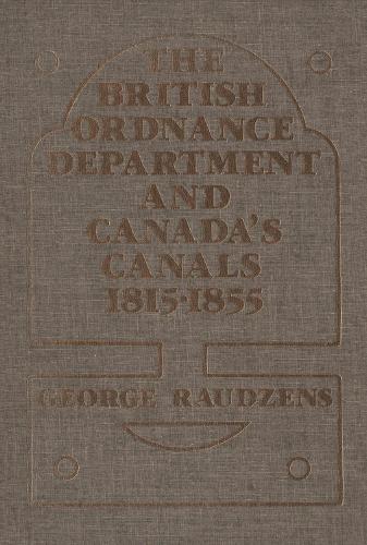 British Ordnance Department and Canada's Canals, 1815-55 (Hardback)