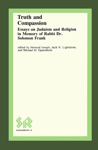 Truth and Compassion: Essays on Judaism and Religion in Memory of Rabbi Dr.Solomon Frank (Paperback)