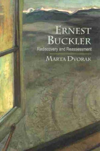 Ernest Buckler: Rediscovery and Reassessment (Hardback)